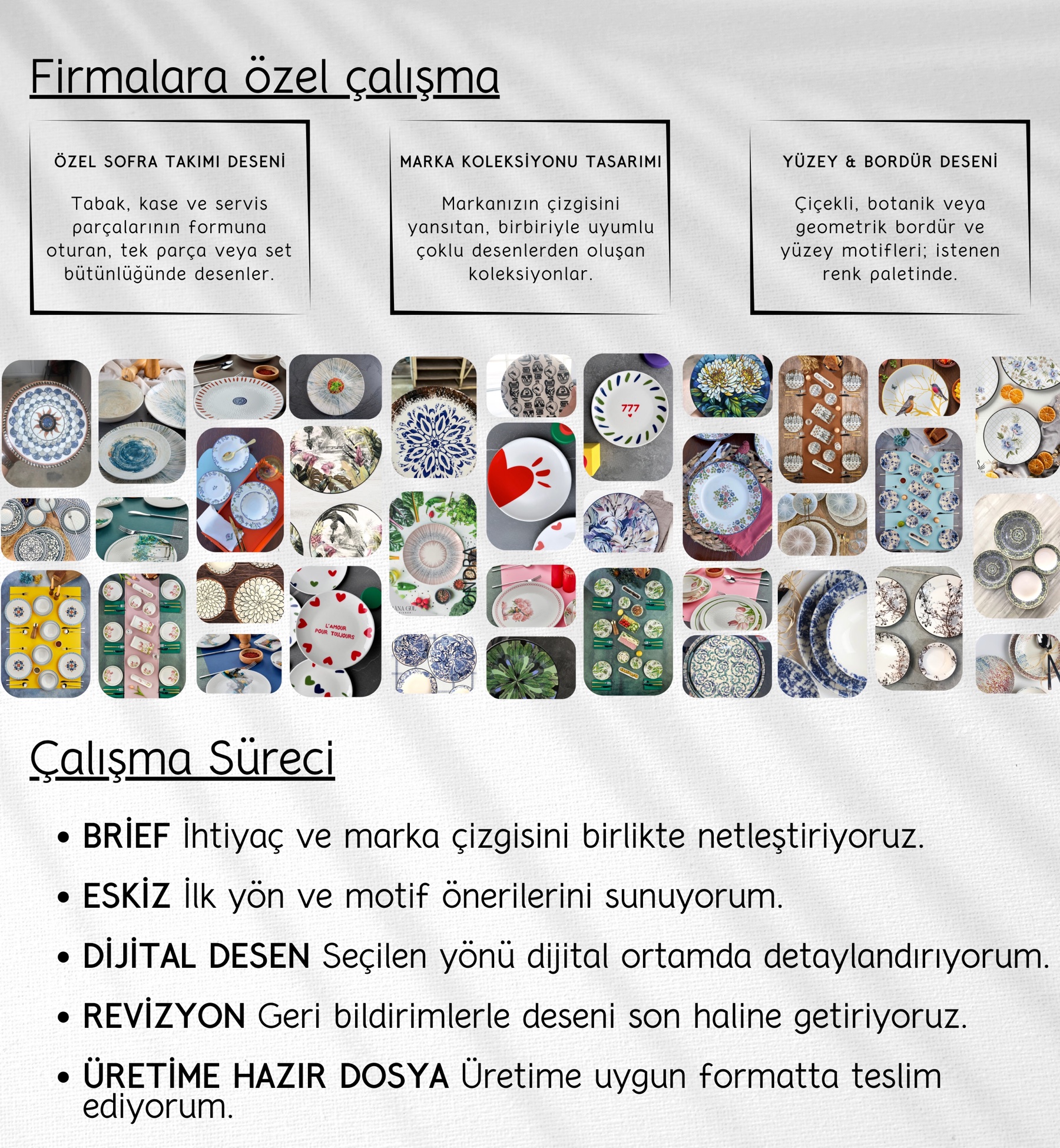 Firmalara özel çalışma — Özel sofra takımı deseni, marka koleksiyonu tasarımı, yüzey ve bordür deseni. Çalışma süreci: brief, eskiz, dijital desen, revizyon, üretime hazır dosya.